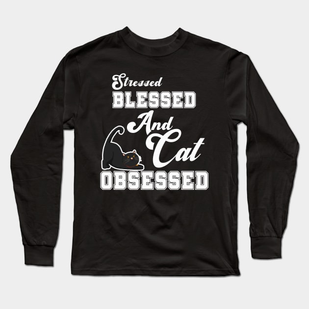 Stressed Blessed Cat Obsessed Long Sleeve T-Shirt by kooicat